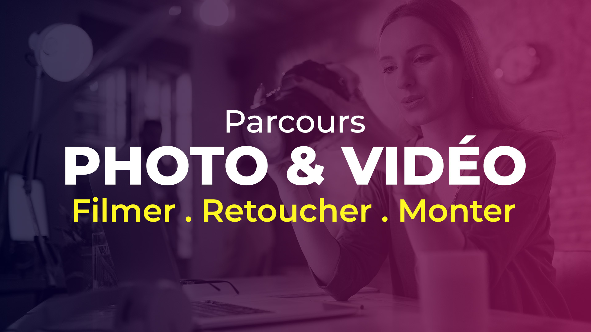 Vignette du parcours Parcours Photo & Vidéo : Filmer, retoucher et monter