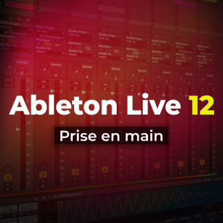 Ableton Live 12 - Prise en main