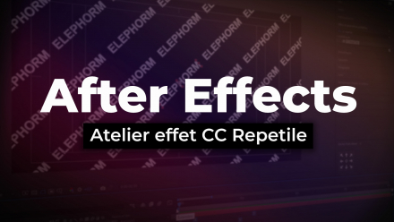 After effects - Atelier effet CC Repetile (image de couverture)