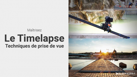 Maîtrisez le Timelapse 
