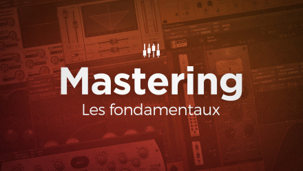 Apprendre le Mastering audio