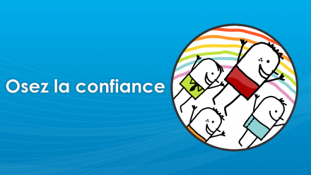 Osez la confiance !
