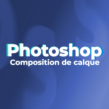Photoshop CC 2022 - Composition de calque (image de couverture format carré)