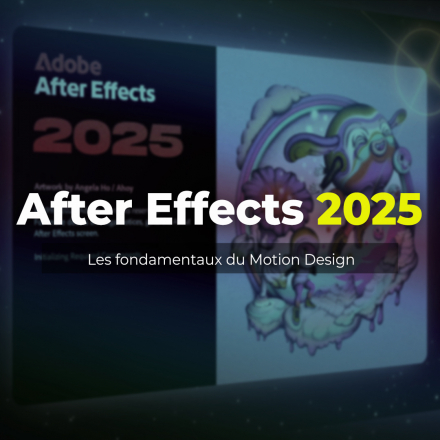 After Effects 2025 - Les fondamentaux du Motion Design (image de couverture format carré)
