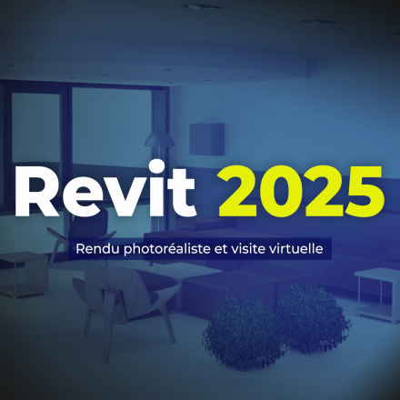 Revit 2025 - Rendu photoréaliste et visite virtuelle (image de couverture format carré)