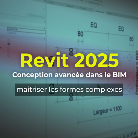 Revit 2025 : Conception avancée dans le BIM, maitriser les formes complexes (image de couverture format carré)