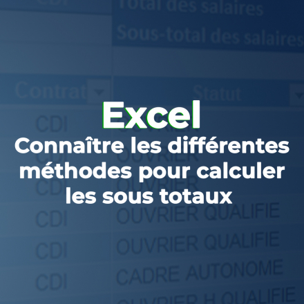 Connaître les différentes méthodes pour calculer les sous-totaux
