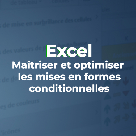 Maîtriser et optimiser les mises en formes conditionnelles