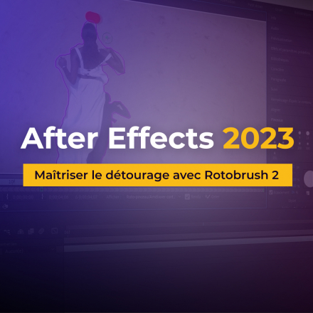 After Effects 2023 -  Détourer facilement avec Rotobrush 2