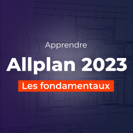 Apprendre Allplan 2023 - Les fondamentaux
