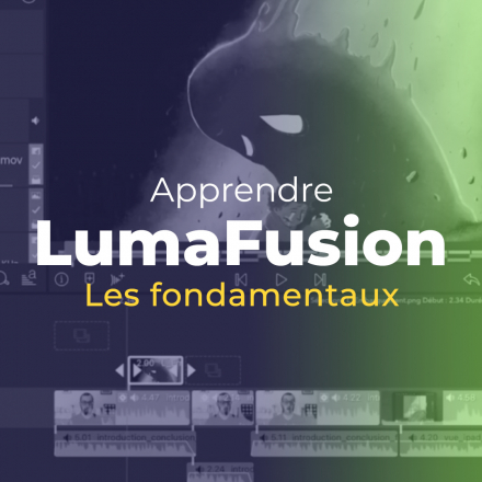 Apprendre Lumafusion : Les fondamentaux