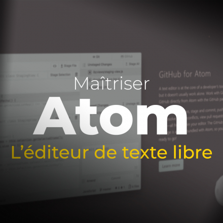 Maîtrisez ATOM - L'éditeur de texte libre