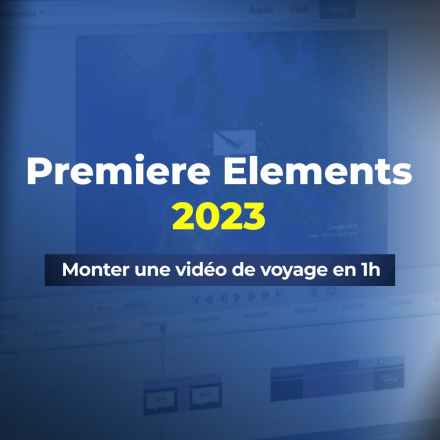 1h pour monter une vidéo de voyage avec Premiere Elements 2023