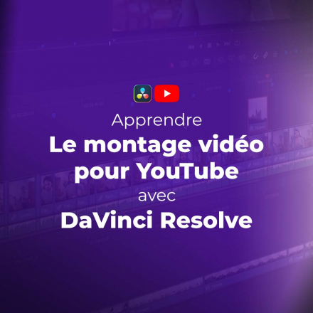 Apprendre le montage vidéo pour Youtube avec DaVinci Resolve