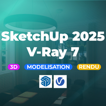 Créer et visualiser vos projets architecturaux avec SketchUp et V-Ray