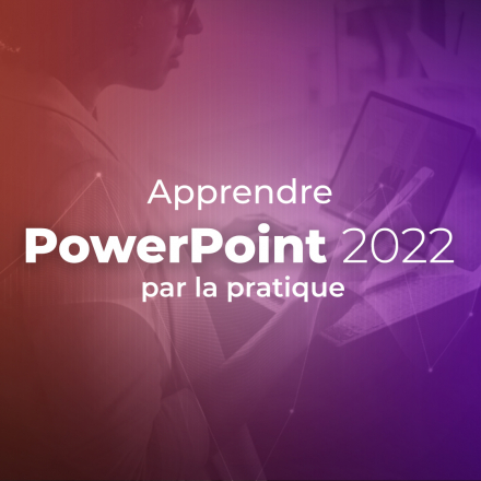 Apprendre Powerpoint 2022 par la pratique