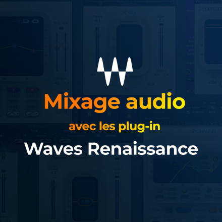 Waves renaissance pour le mixage audio