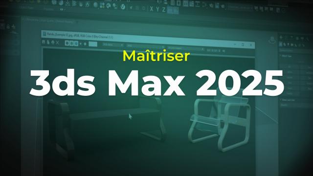 3Ds Max 2025 - Les fondamentaux