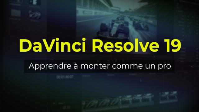 Apprendre à monter comme un pro sur Davinci Resolve 19