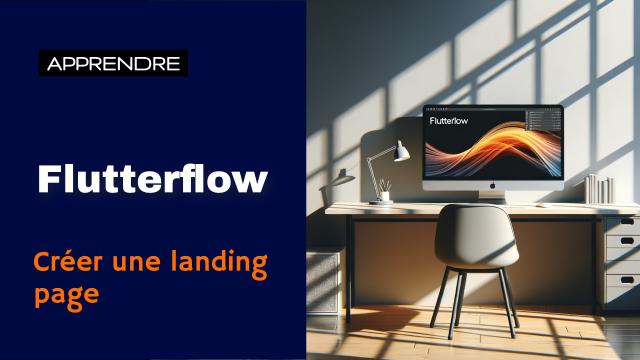 Maîtriser FlutterFlow - De l'Idée à l'Application
