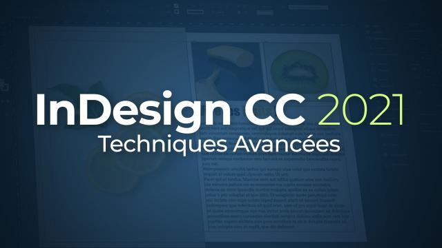 Maîtriser InDesign CC 2021 - Techniques avancées