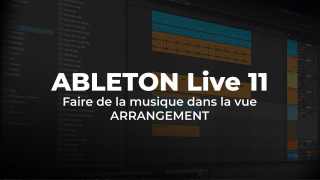 Ableton Live 11 : Faire de la musique dans la vue Arrangement