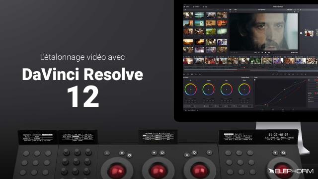 Apprendre DaVinci Resolve 12 - Les fondamentaux de l'étalonnage numérique