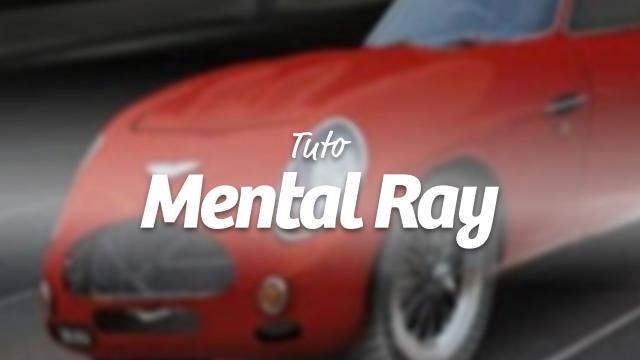 Apprendre Mental Ray
