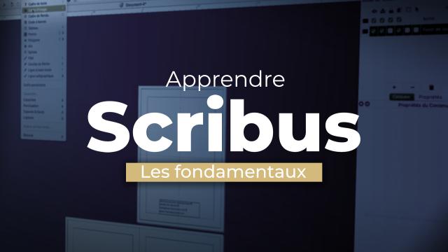 Apprendre Scribus : Les fondamentaux