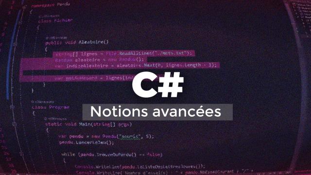Apprendre C# - Notions avancées