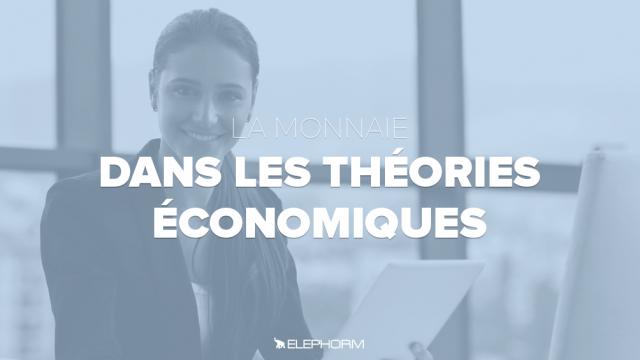 La monnaie dans les théories économiques