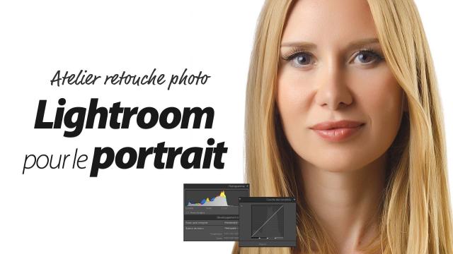 Optimisez vos portraits avec Lightroom  - Atelier retouche photo