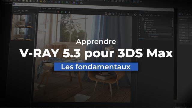 Apprendre V-RAY 5.3 pour 3DS Max : Les fondamentaux