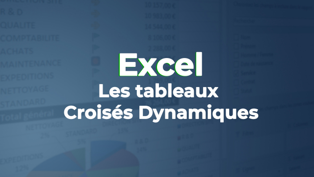 Les Tableaux Croisés Dynamiques dans Excel 2019