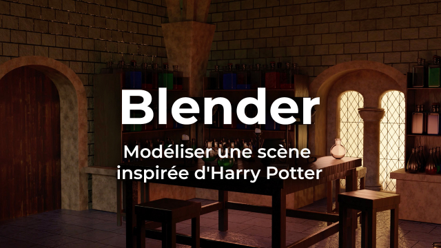 Blender - Modéliser une scène inspirée d'Harry Potter