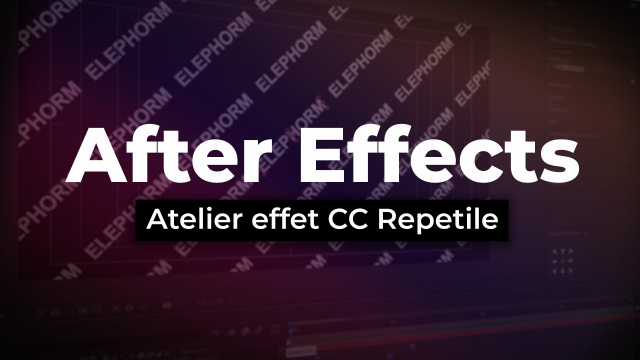 After effects - Atelier effet CC Repetile