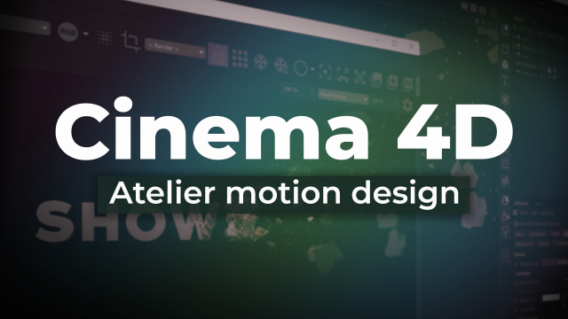 Cinema 4D - Atelier motion design MoGraph