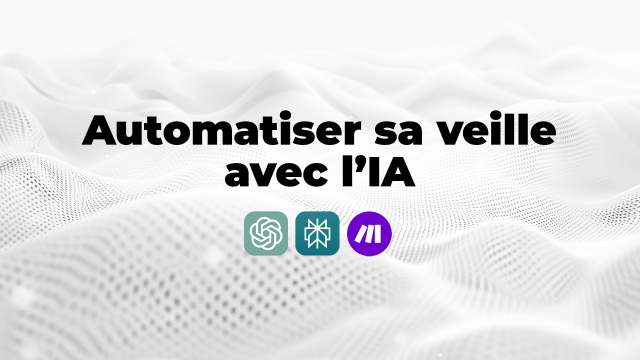 Apprendre à automatiser sa veille avec l'IA : GPT Task, Perplexity, Make