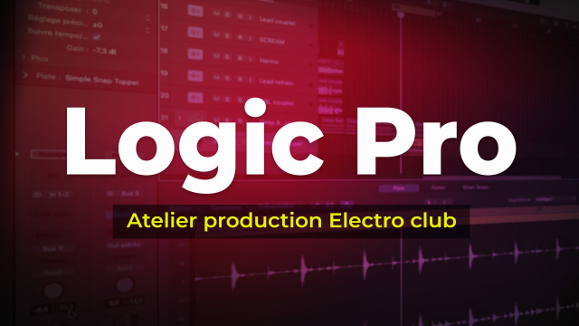 Logic Pro - Atelier production Electro club