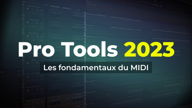 Pro Tools 2023 - Les fondamentaux du MIDI