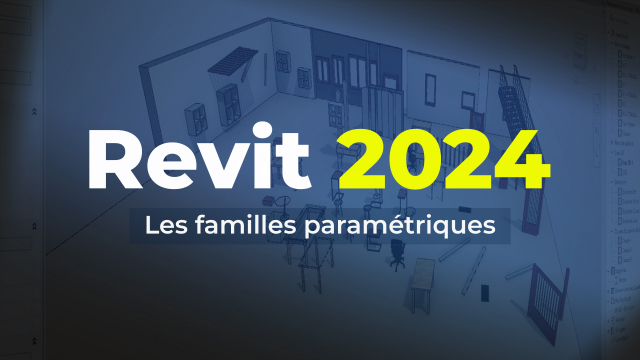 Apprendre Revit 2024 - Les familles paramétriques
