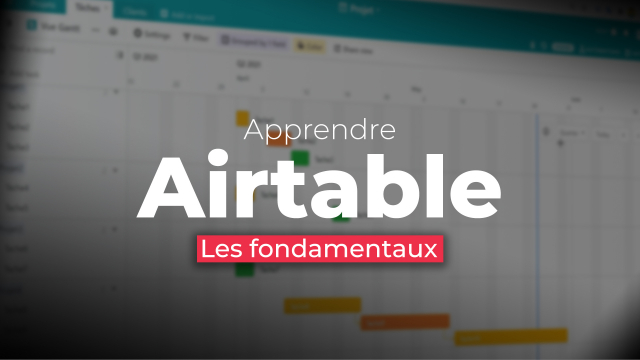 Apprendre Airtable : Les fondamentaux