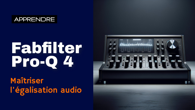 Maîtriser Fabfilter Pro-Q 4
