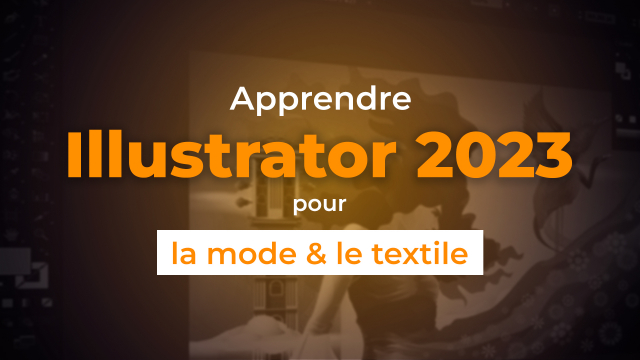 Apprendre Illustrator 2023 pour la mode et le textile