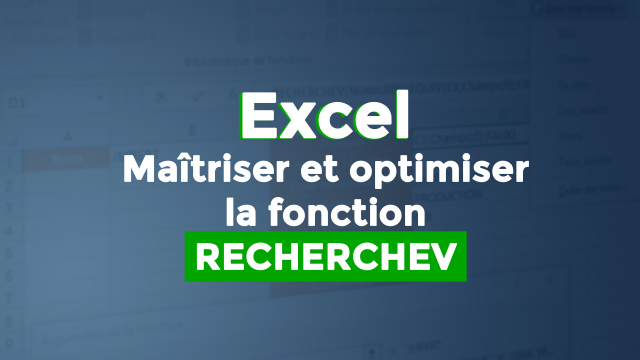 Maîtriser et optimiser la fonction RECHERCHEV