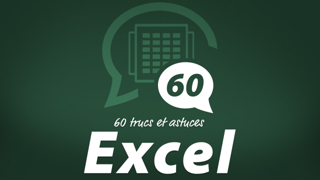 60 trucs et astuces Excel - "Tout ce que vous avez toujours voulu savoir"