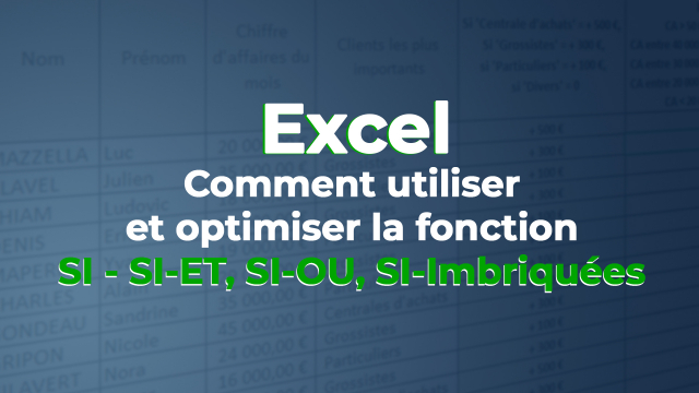 Utiliser et optimiser la fonction SI sous Excel