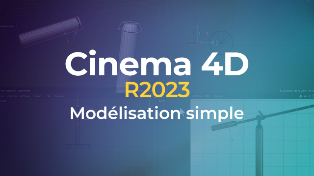 Cinema 4D R2023 - Modélisation simple