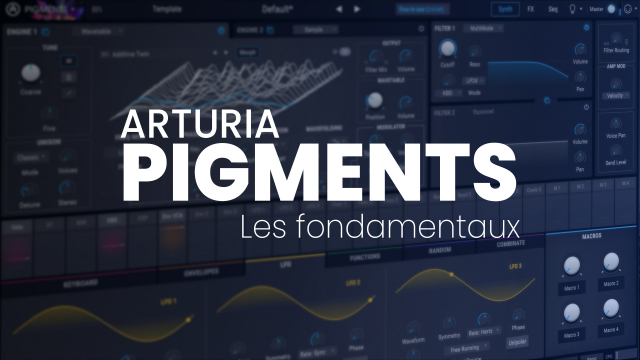 Maîtriser Arturia Pigments