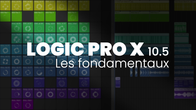 Apprendre Logic Pro 10.5 - Les fondamentaux